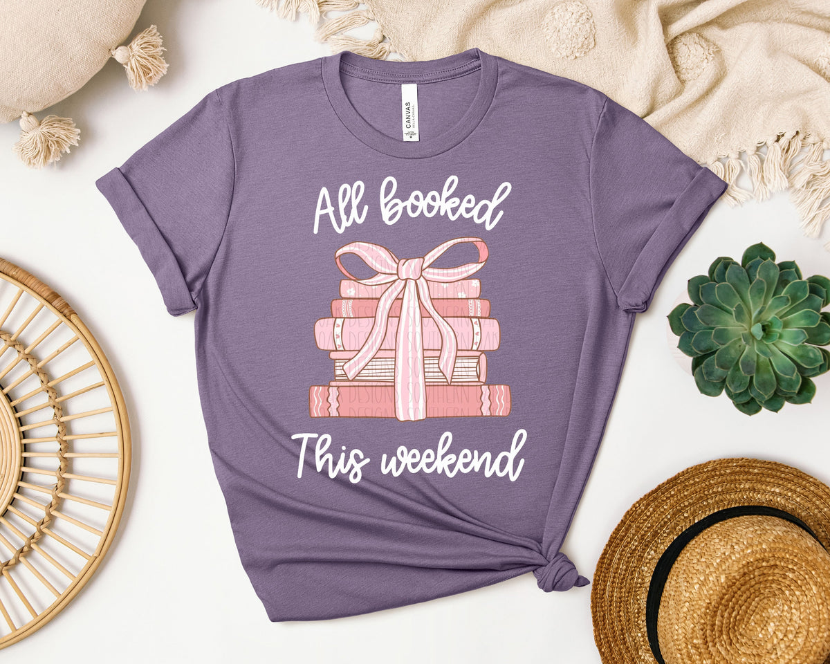 All Booked This Weekend Graphic Tee