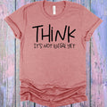 Think It's Not Illegal Yet Graphic Tee