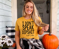 I Don't Speak Dipshit Graphic Tee
