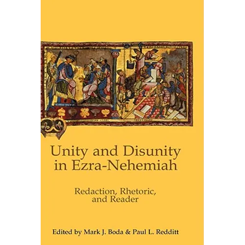 Unity and Disunity in Ezra-Nehemiah: Redaction, Rhetoric, and Reader - Hardcover