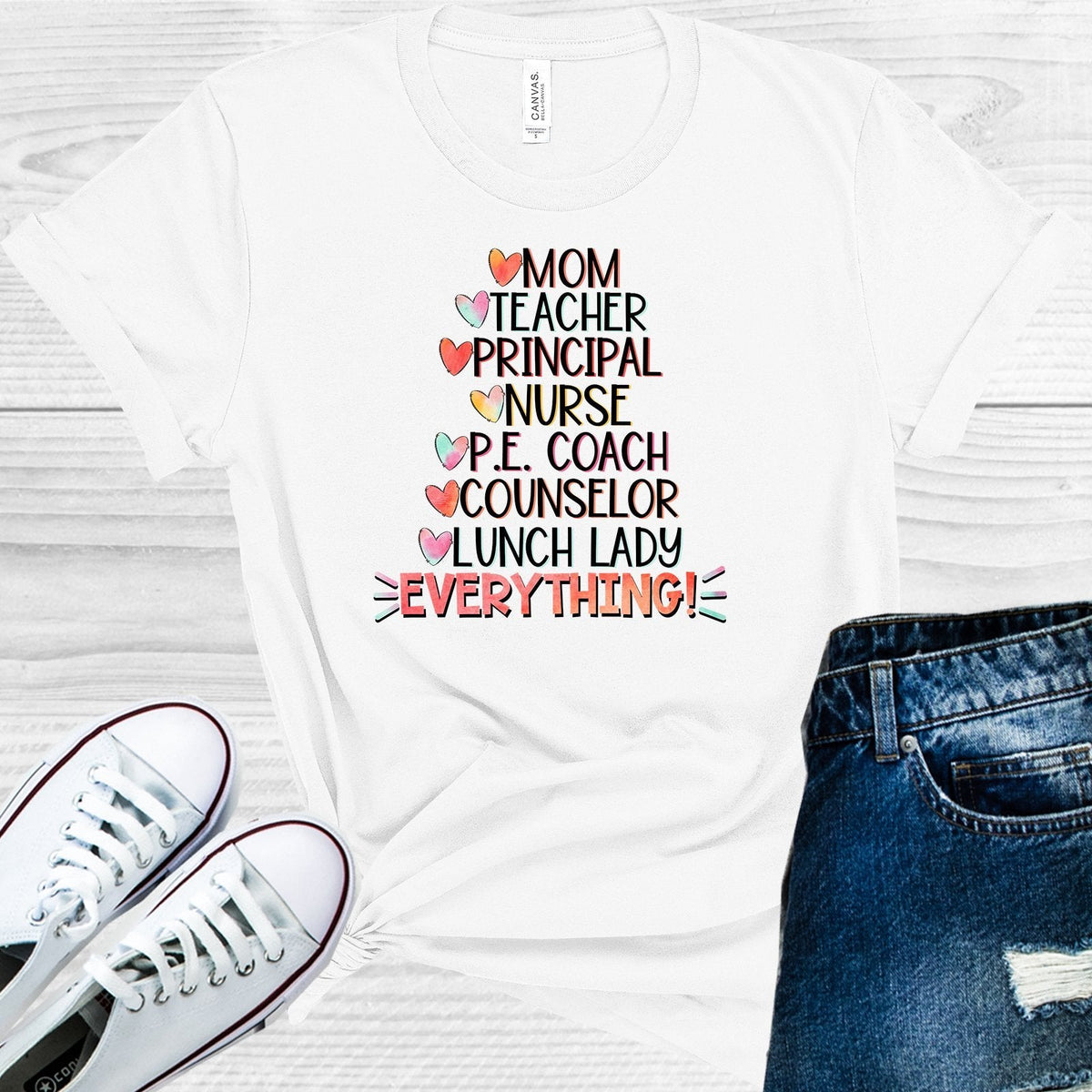 Mom Teacher Principal Nurse ... Everything Graphic Tee