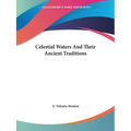 Celestial Waters And Their Ancient Traditions - Paperback