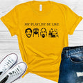 My Playlist Be Like Graphic Tee