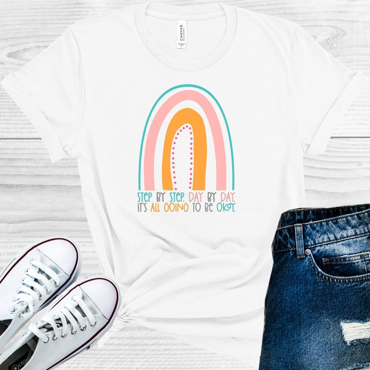 Step by Step Day by Day It's All Going to Be Okay Graphic Tee