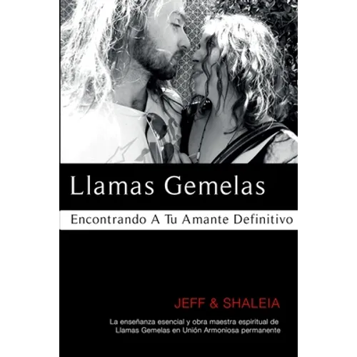 Llamas Gemelas: Encontrando A Tu Amante Definitivo - Paperback